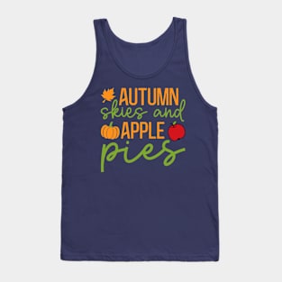 Autumn skies and apple pies Tank Top